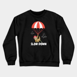 Sloth - Slow down Crewneck Sweatshirt